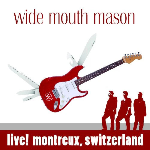 WIDE MOUTH MASON - LIVE! MONTREUX, SWITZERLAND - UCD
