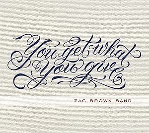 ZAC BROWN BAND - YOU GET WHAT YOU GIVE CD   - New CD